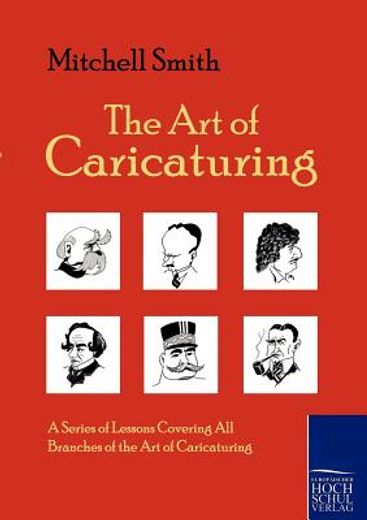 the art of caricaturing,a series of lessons covering all branches of the art of caricaturing