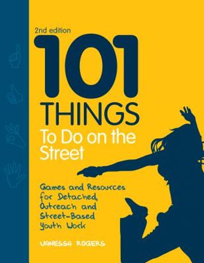 101 things to do on the street,games and resources for detached, outreach and street-based youth work