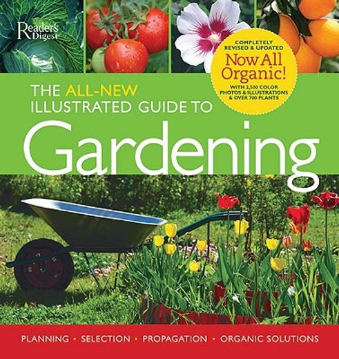 the all-new illustrated guide to gardening,planning, selection, propogation, cultivation, care