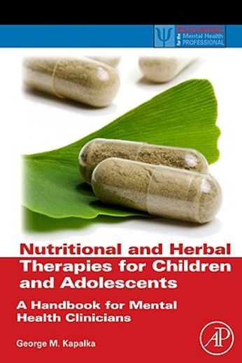 nutritional and herbal therapies for children and adolescents,a handbook for mental health clinicians