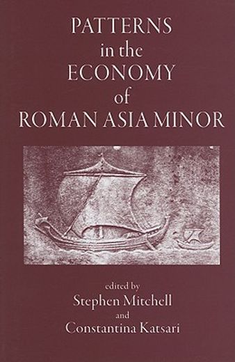 Patterns in the Economy of Roman Asia Minor (en Inglés)