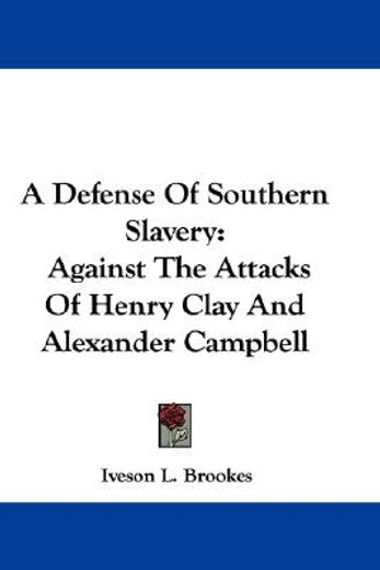 a defense of southern slavery: against t