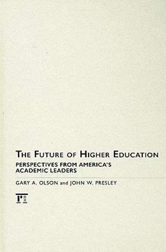 the future of higher education,perspectives from america´s academic leaders