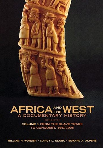 Africa and the West: A Documentary History, Vol. 1: From the Slave Trade to Conquest, 1441-1905 (in English)