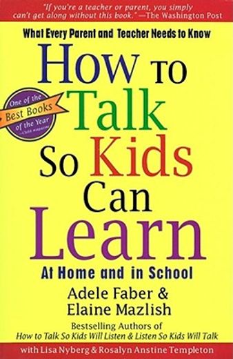 How to Talk so Kids can Learn at Home and in School: What Every Parent and Teacher Needs to Know