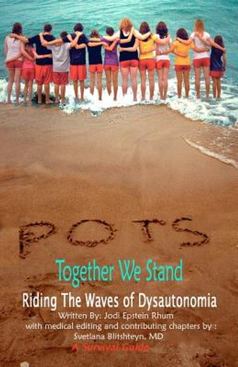 pots - together we stand: riding the waves of dysautonomia (en Inglés)
