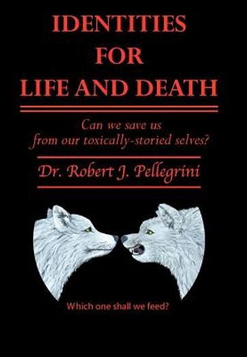 identities for life and death,can we save us from our toxically storied selves?