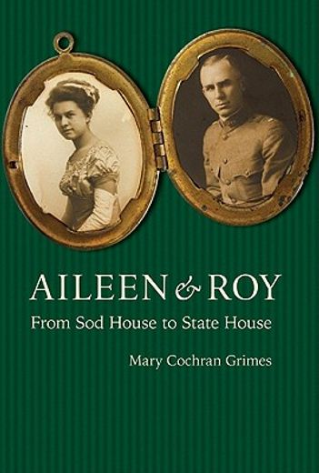 aileen & roy,from sod house to state house