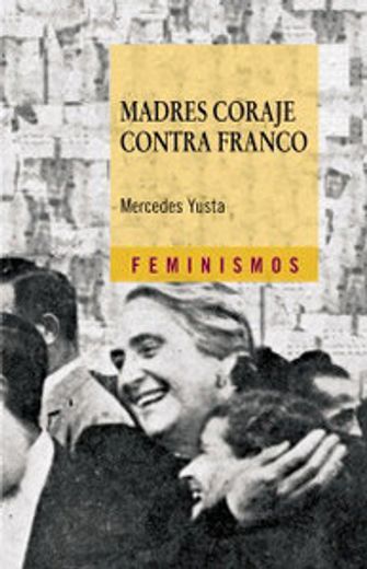 Madres Coraje Contra Franco (in Spanish)