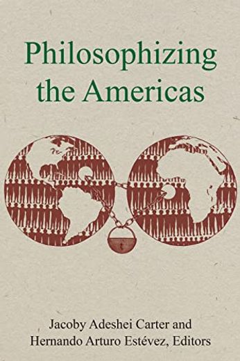Philosophizing the Americas (en Inglés)