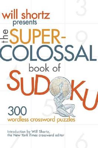 the super-colossal book of sudoku,300 wordless crosswords (en Inglés)