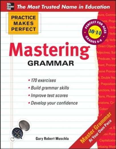 Practice Makes Perfect Mastering Grammar (en Inglés)