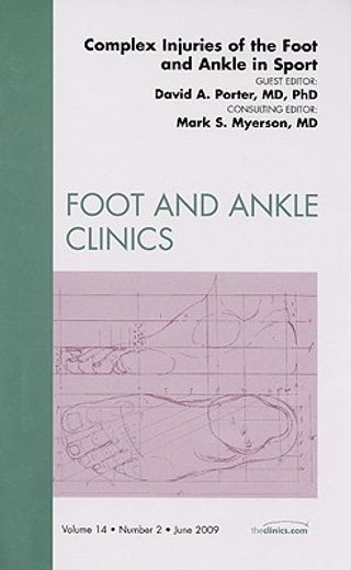 Complex Injuries of the Foot and Ankle in Sport, an Issue of Foot and Ankle Clinics: Volume 14-2 (en Inglés)