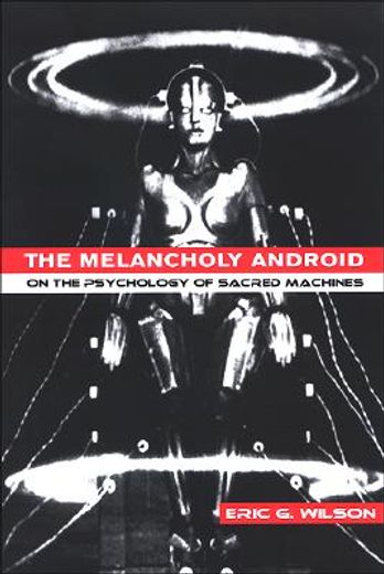 the melancholy android,on the psychology of sacred machines