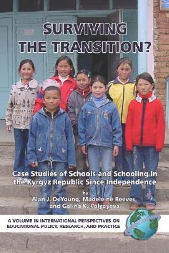 surviving the transition,case studies of schools and schooling in the kyrgyz republic since