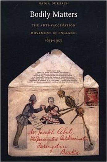 bodily matters,the anti-vaccination movement in england, 1853-1907