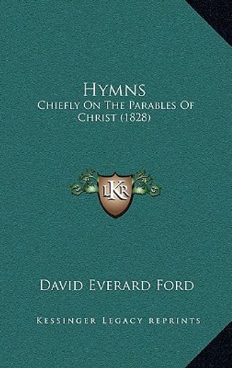 hymns: chiefly on the parables of christ (1828)