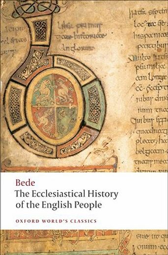 the ecclesiastical history of the english people/ the greater chronicle/ bede´s letter to egbert (en Inglés)