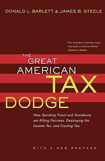 the great american tax dodge,how spiraling fraud and avoidance are killing fairness, destroying the income tax, and costing you