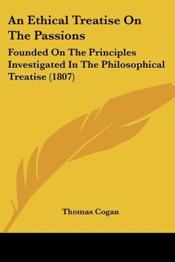an ethical treatise on the passions: fou
