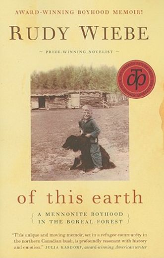 Of This Earth: A Mennonite Boyhood in the Boreal Forest (en Inglés)