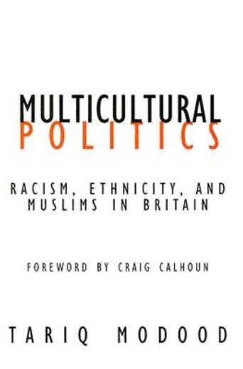 multicultural politics,racism, ethnicity, and muslims in britain