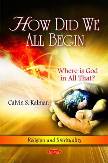 how did we all begin,where is god in all that?