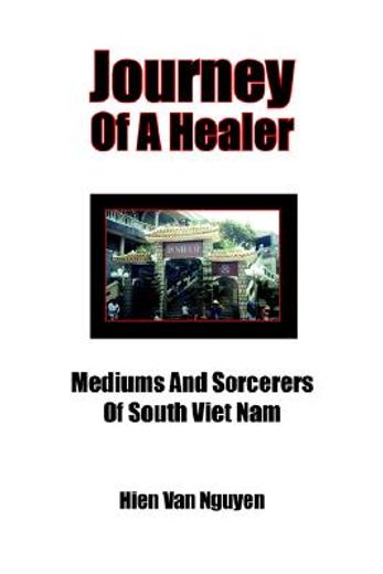 journey of a healer,mediums and sorcerers of south viet nam
