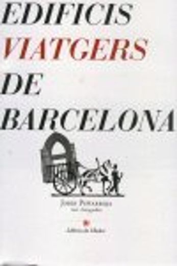 Edificis Viatgers de Barcelona (Fora de Col·Lecció) (en Catalá)
