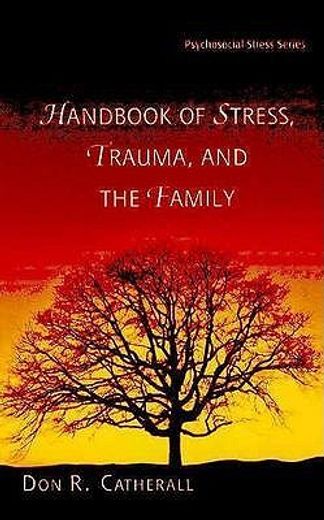 handbook of stress, trauma and the family