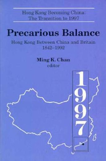 precarious balance,hong kong between china and britain 1842-1992