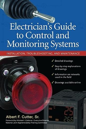 electrician´s guide to control and monitoring systems,installation, troubleshooting, and maintenance (en Inglés)