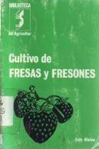 Cultivo de fresas y fresones