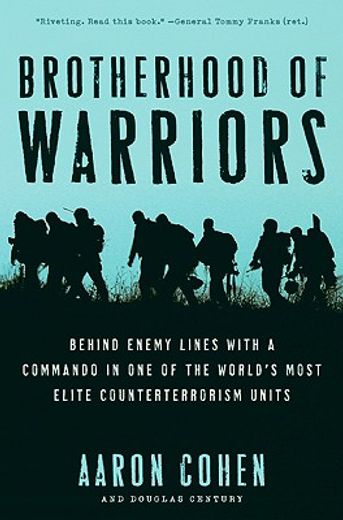 brotherhood of warriors,behind enemy lines with a commando in one of the world´s most elite counterterrorism units