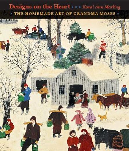 designs on the heart,the homemade art of grandma moses