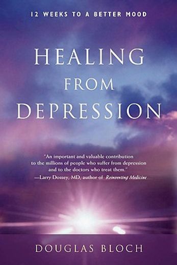 healing from depression,12 weeks to a better mood; a body, mind, and spirit recovery program