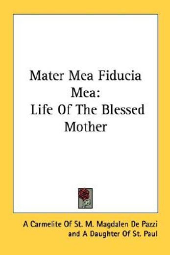 mater mea fiducia mea,life of the blessed mother