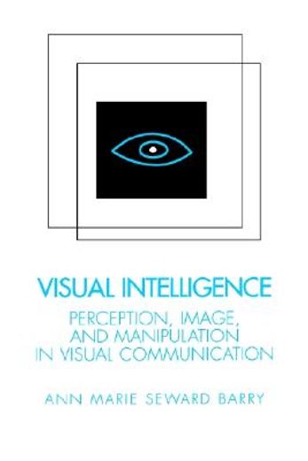 visual intelligence,perception, image, and manipulation in visual communication