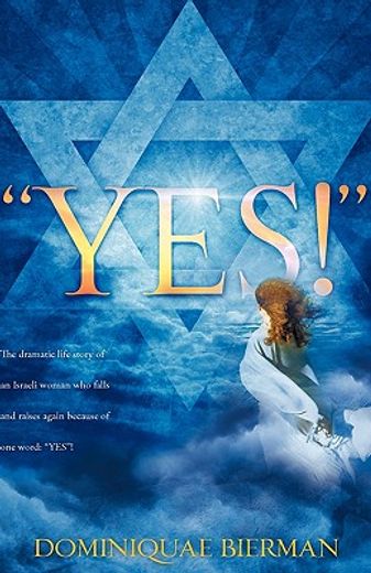yes!,the dramatic life story of an israeli woman who falls and raises again because of one world: yes!