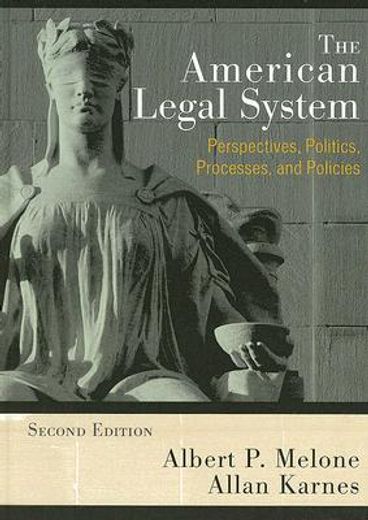 the american legal system,perspectives, politics, processes, and policies