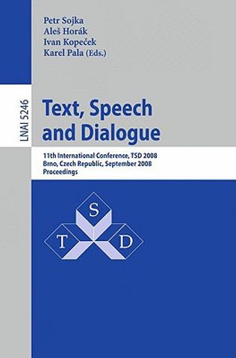 text, speech and dialogue,11th international conference, tsd 2008, brno, czech republic, september 8-12, 2008 proceedings