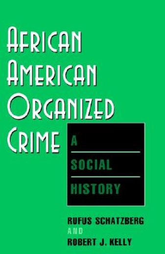 african-american organized crime,a social history