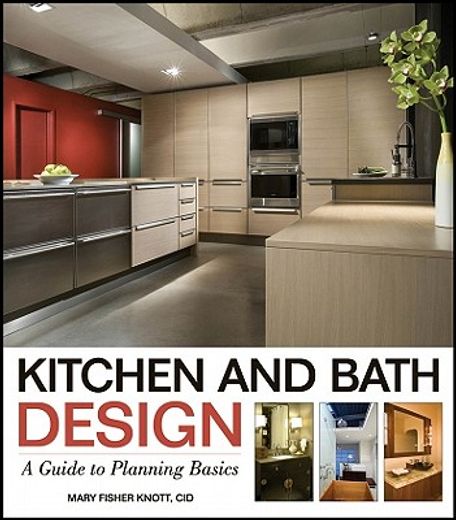 kitchen and bath design,a guide to planning basics (en Inglés)