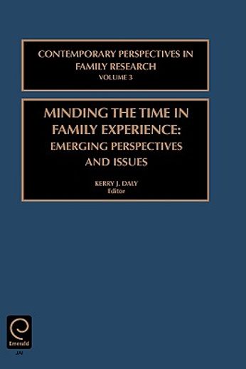 minding the time in family experience,emerging perspectives and issues