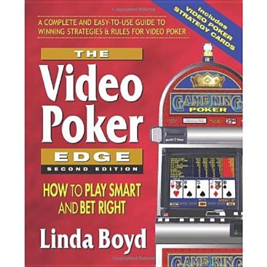the video poker edge,how to play smart and bet right