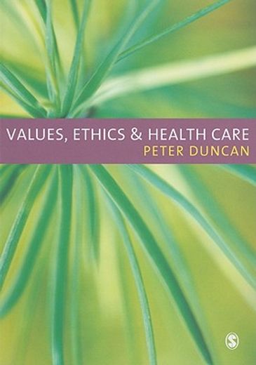 Values, Ethics and Health Care (en Inglés)
