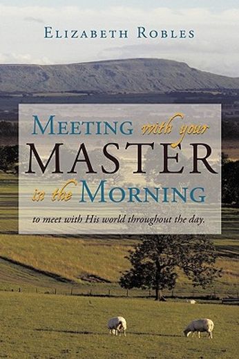 meeting with your master in the morning,to meet with his world throughout the day.