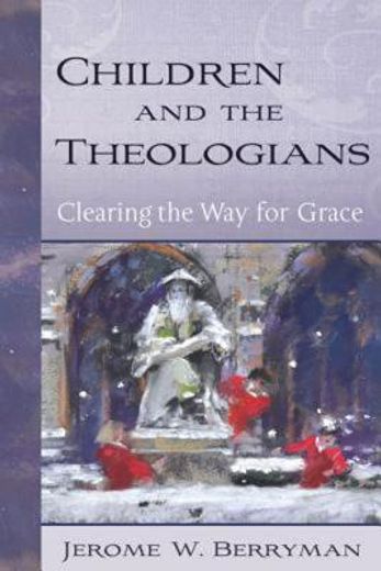 children and the theologians,clearing the way for grace