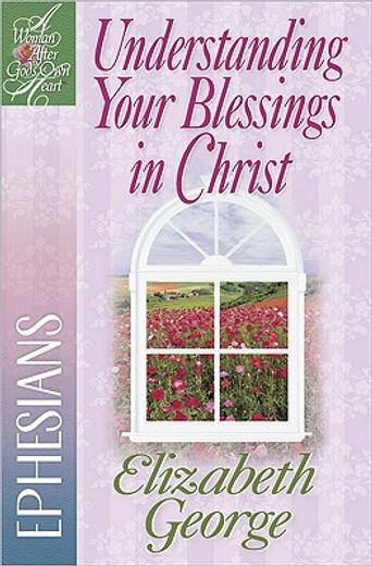 understanding your blessings in christ,ephesians