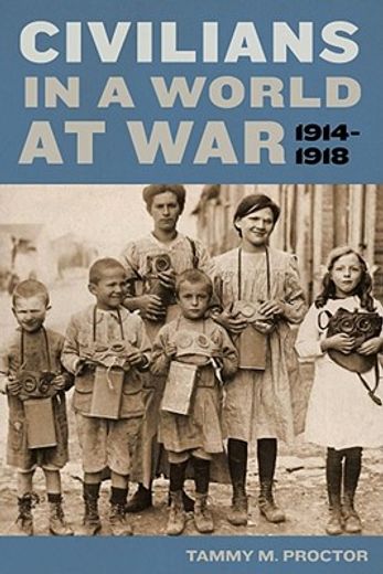 civilians in a world at war, 1914-1918